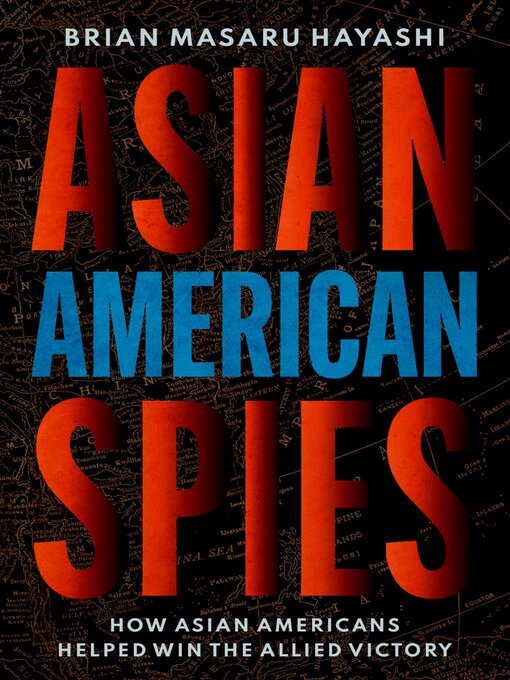 Title details for Asian American Spies by Brian Masaru Hayashi - Available